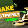 How To Make fast money online