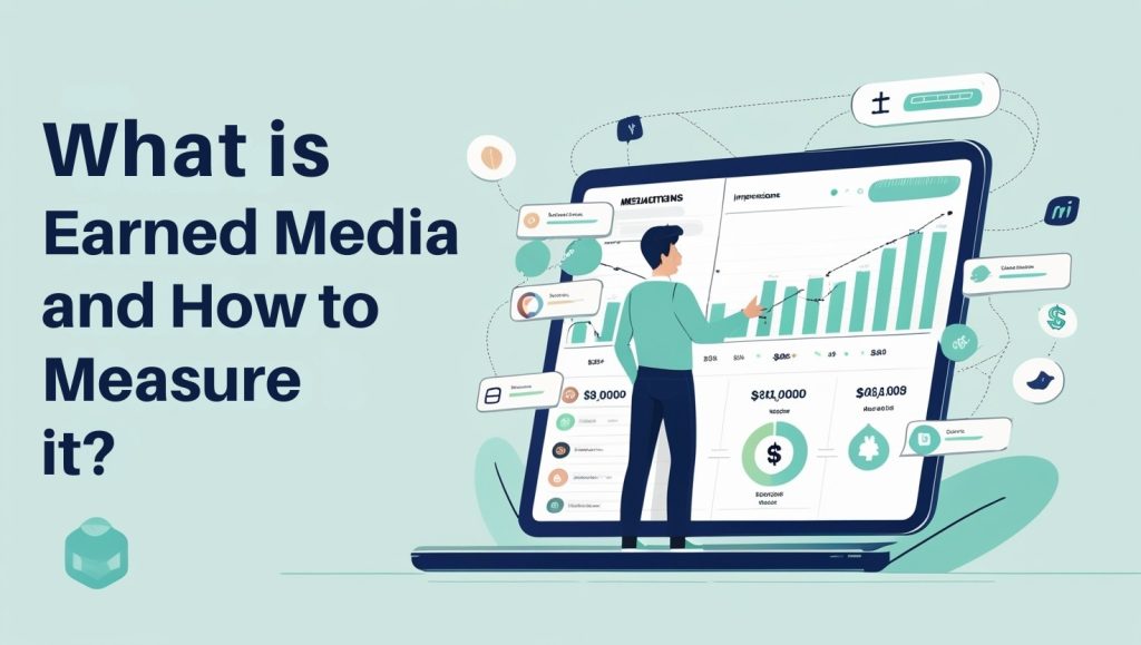 What is Earned Media and How to Measure it