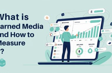 What is Earned Media and How to Measure it