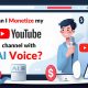 Can I Monetize my YouTube channel with AI Voice