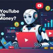 Do AI YouTube channels make money