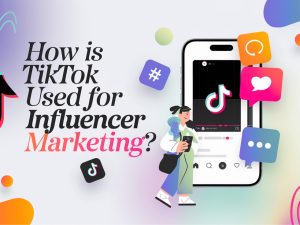 How is TikTok used for influencer marketing